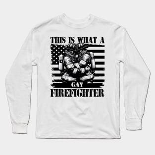 This is What a Gay Firefighter Looks Like LGBT Pride Long Sleeve T-Shirt